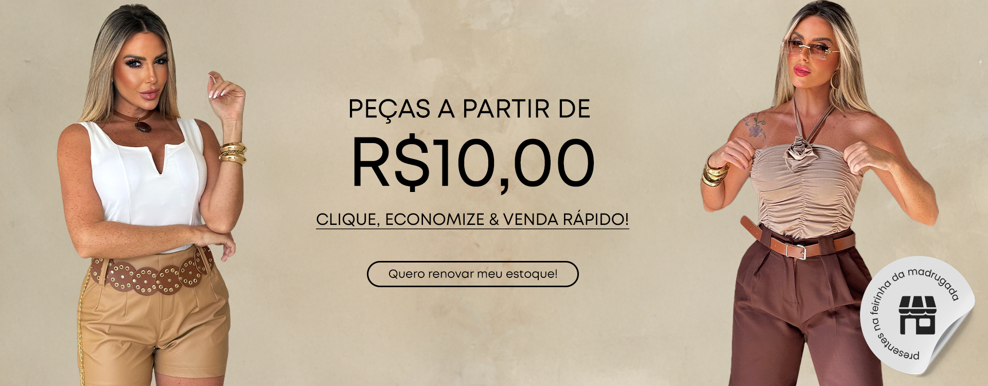 Peças a partir de R$10,00
